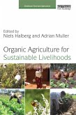 Organic Agriculture for Sustainable Livelihoods (eBook, ePUB)