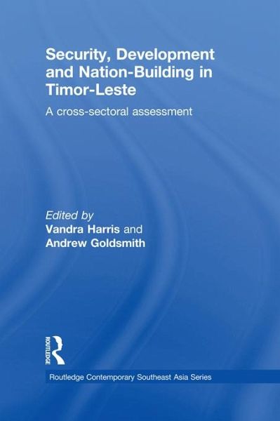 Security, Development and Nation-Building in Timor-Leste (eBook, ePUB) Security, Development and Nation-Building in Timor-Leste (eBook, ePUB)
