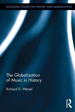 The Globalization of Music in History (eBook, ePUB) - Wetzel, Richard