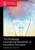 The Routledge International Handbook of Innovation Education (eBook, PDF)