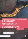 The Complete Multifaith Resource for Primary Religious Education (eBook, ePUB)