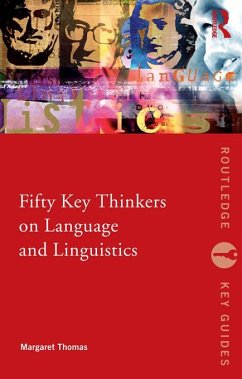 Fifty Key Thinkers on Language and Linguistics (eBook, PDF) - Thomas, Margaret