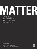 Matter: Material Processes in Architectural Production (eBook, ePUB)