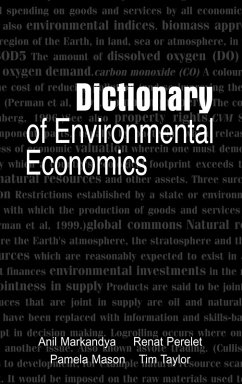 Dictionary of Environmental Economics (eBook, PDF) - Markandya, Anil; Perelet, Renat; Mason, Pamela; Taylor, Tim