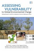 Assessing Vulnerability to Global Environmental Change (eBook, PDF) Assessing Vulnerability to Global Environmental Change (eBook, PDF)