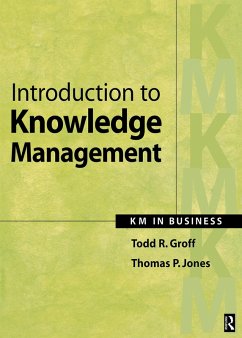 Introduction to Knowledge Management (eBook, ePUB) - Groff, Todd; Jones, Thomas