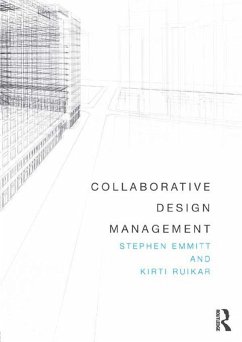 Collaborative Design Management (eBook, ePUB) - Emmitt, Stephen; Ruikar, Kirti