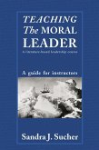 Teaching The Moral Leader (eBook, PDF)