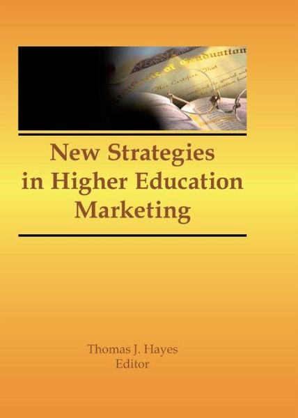 New Strategies in Higher Education Marketing (eBook, PDF) New Strategies in Higher Education Marketing (eBook, PDF)