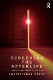 Screening the Afterlife (eBook, ePUB)