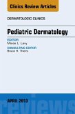 Pediatric Dermatology, An Issue of Dermatologic Clinics (eBook, ePUB)