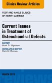 Current Issues in Treatment of Osteochondral Defects, An Issue of Foot and Ankle Clinics (eBook, ePUB)