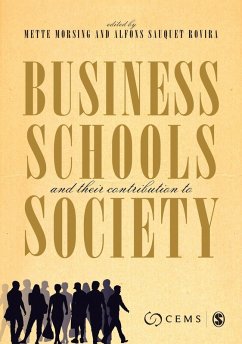 Business Schools and their Contribution to Society (eBook, PDF) - Morsing, Mette; Sauquet Rovira, Alfons