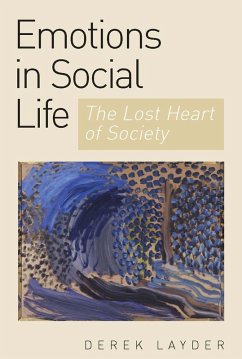 Emotion in Social Life (eBook, PDF) - Layder, Derek