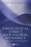 Theological Ethics and Global Dynamics (eBook, PDF)