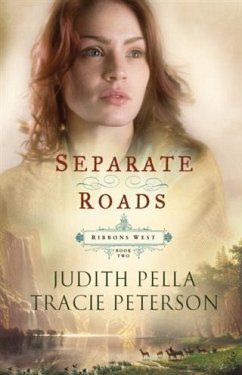 Separate Roads (Ribbons West Book #2) (eBook, ePUB) - Pella, Judith