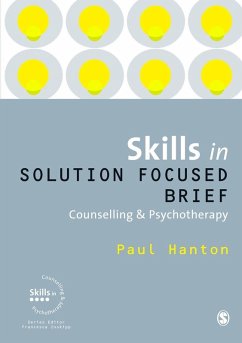 Skills in Solution Focused Brief Counselling and Psychotherapy (eBook, PDF) - Hanton, Paul