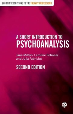 A Short Introduction to Psychoanalysis (eBook, PDF) - Milton, Jane; Polmear, Caroline; Fabricius, Julia