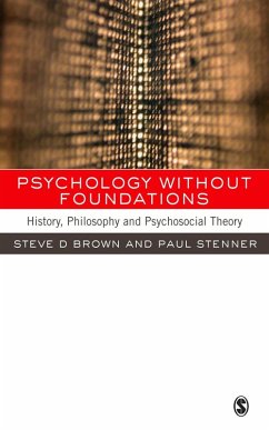 Psychology without Foundations (eBook, PDF) - Brown, Steven; Stenner, Paul