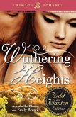 Wuthering Heights: The Wild and Wanton Edition (eBook, ePUB)