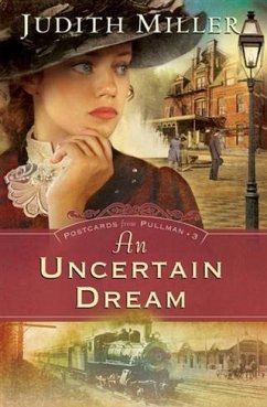 Uncertain Dream (Postcards From Pullman Book #3) (eBook, ePUB) - Miller, Judith