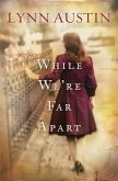 While We're Far Apart (eBook, ePUB)