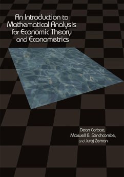 An Introduction to Mathematical Analysis for Economic Theory and Econometrics (eBook, ePUB) - Corbae, Dean; Stinchcombe, Maxwell; Zeman, Juraj