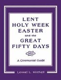 Lent, Holy Week, Easter and the Great Fifty Days (eBook, ePUB)