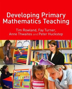 Developing Primary Mathematics Teaching (eBook, PDF) - Rowland, Tim; Turner, Fay; Thwaites, E Anne; Huckstep, Peter