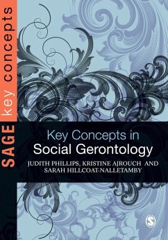 Key Concepts in Social Gerontology (eBook, PDF) - Phillips, Judith E; Ajrouch, Kristine J; Hillcoat-Nalletamby, Sarah