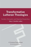 Transformative Lutheran Theologies (eBook, ePUB)