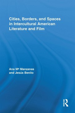 Cities, Borders and Spaces in Intercultural American Literature and Film (eBook, ePUB) - Manzanas, Ana; Benito Sanchez, Jesús