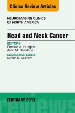 Head and Neck Cancer, An Issue of Neuroimaging Clinics (eBook, ePUB) - Hudgins, Patricia A.; Saindane, Amit M.