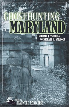 Ghosthunting Maryland (eBook, ePUB) - Varhola, Michael J.; Varhola, Michael H.