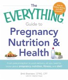 The Everything Guide to Pregnancy Nutrition & Health (eBook, ePUB)
