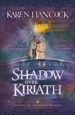 Shadow Over Kiriath (Legends of the Guardian-King Book #3) (eBook, ePUB) - Hancock, Karen