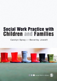 Social Work Practice with Children and Families (eBook, PDF) - Spray, Carolyn; Jowett, Beverley