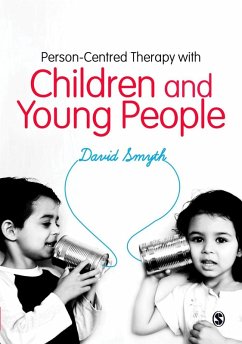 Person-Centred Therapy with Children and Young People (eBook, PDF) - Smyth, David