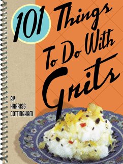 101 Things To Do With Grits (eBook, ePUB) - Cottingham, Harriss
