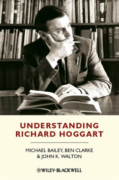 Understanding Richard Hoggart (eBook, PDF) - Bailey, Michael; Clarke, Ben; Walton, John K.