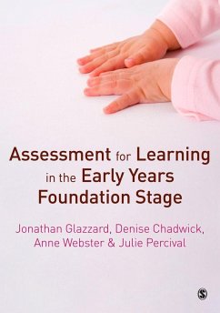 Assessment for Learning in the Early Years Foundation Stage (eBook, PDF) - Glazzard, Jonathan; Chadwick, Denise; Webster, Anne; Percival, Julie
