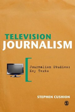 Television Journalism (eBook, PDF) - Cushion, Stephen