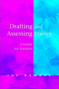 Drafting and Assessing Poetry (eBook, PDF) - Dymoke, Sue