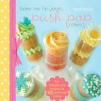 Bake me im Yours... Push Pop Cakes (eBook, ePUB)