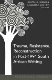 Trauma, Resistance, Reconstruction in Post-1994 South African Writing (eBook, PDF)