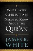 What Every Christian Needs to Know About the Qur'an (eBook, ePUB) What Every Christian Needs to Know About the Qur'an (eBook, ePUB)
