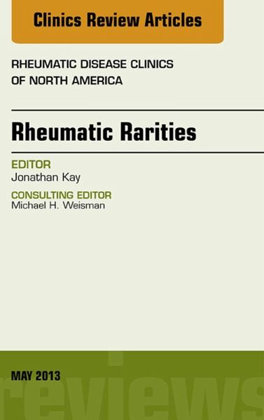 Rheumatic Rarities, An Issue of Rheumatic Disease Clinics (eBook, ePUB)