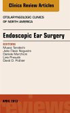 Endoscopic Ear Surgery, an Issue of Otolaryngologic Clinics (eBook, ePUB)