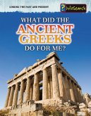 What Did the Ancient Greeks Do For Me? (eBook, PDF)