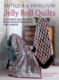 Antique to Heirloom Jelly Roll Quilts (eBook, ePUB) Antique to Heirloom Jelly Roll Quilts (eBook, ePUB)